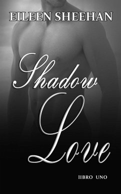 Shadow Love Libro Uno (Shadow Love Duo) (eBook, ePUB) - Sheehan, Eileen
