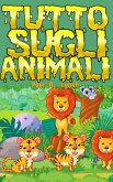 Tutto sugli animali (eBook, ePUB)