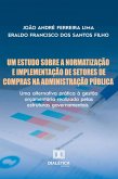 Um Estudo Sobre a Normatização e Implementação de Setores de Compras na Administração Pública (eBook, ePUB)