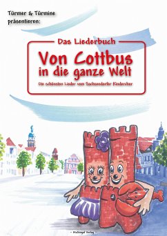 Das Liederbuch: Von Cottbus in die ganze Welt (fixed-layout eBook, ePUB) - Karow, Torsten; Schiemenz, Stefanie