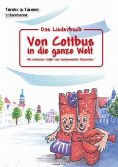Das Liederbuch: Von Cottbus in die ganze Welt (eBook, PDF) - Karow, Torsten; Schiemenz, Stefanie