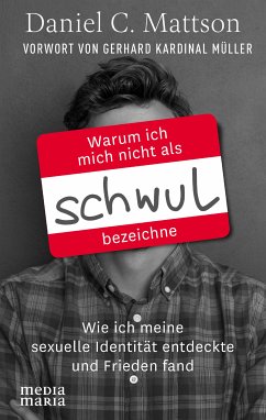 Warum ich mich nicht als schwul bezeichne (eBook, ePUB) - Mattson, Daniel C.