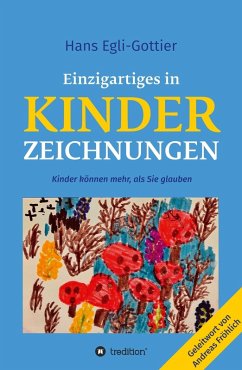 Einzigartiges in Kinderzeichnungen (eBook, ePUB) - Egli-Gottier, Hans