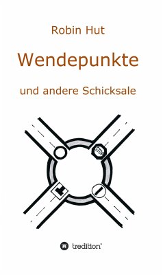 Wendepunkte und andere Schicksale (eBook, ePUB) - Hut, Robin