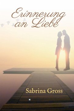 Erinnerung an Liebe (eBook, ePUB) - Gross, Sabrina