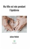 Ma fille est née pendant l&quote;épidémie (eBook, ePUB)