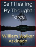 Self Healing By Thought Force (eBook, ePUB)