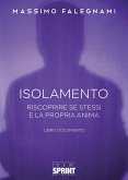 Isolamento - Riscoprire Se Stessi e la Propria Anima (eBook, ePUB)