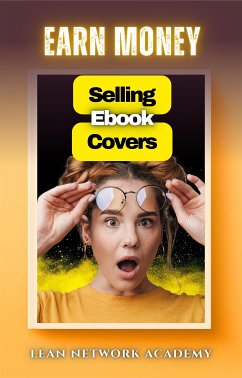Earn Money Selling Ebook Covers (eBook, ePUB) - Network Academy, Lean
