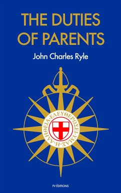 The Duties Of Parents (eBook, ePUB) - Charles Ryle, John