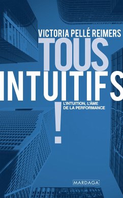 Tous intuitifs ! (eBook, ePUB) - Pellé Reimers, Victoria