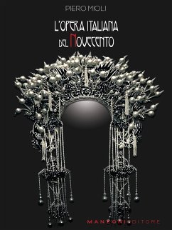 L'opera italiana del Novecento (eBook, ePUB) - Mioli, Piero