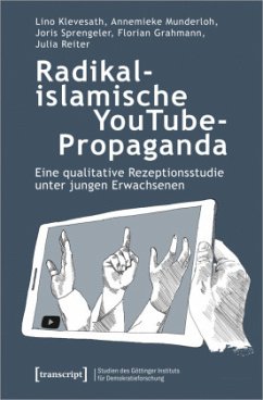 Radikalislamische YouTube-Propaganda - Klevesath, Lino;Munderloh, Annemieke;Sprengeler, Joris