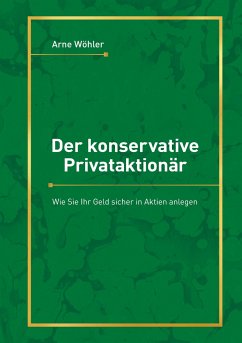 Der konservative Privataktionär - Wöhler, Arne