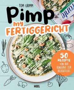 Pimp my Fertiggericht - Pimp my Pizza - Grimm, Tom