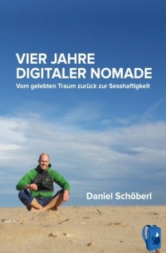 Vier Jahre digitaler Nomade - Schöberl, Daniel