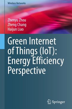 Green Internet of Things (IoT): Energy Efficiency Perspective - Zhou, Zhenyu;Chang, Zheng;Liao, Haijun