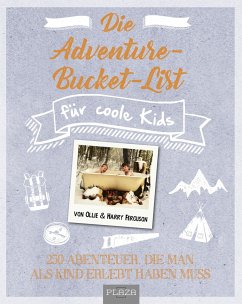 Die Adventure-Bucket-List für coole Kids - Ferguson, Ollie;Ferguson, Harry