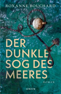 Der dunkle Sog des Meeres - Bouchard, Roxanne