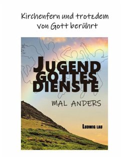 Jugendgottesdienste mal anders - Lau, Ludwig