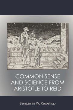 Common Sense and Science from Aristotle to Reid (eBook, ePUB) - Redekop, Benjamin W.