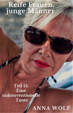 Cover Reife Frauen junge Männer Teil 15: Eine unkonventionelle Tante (eBook, ePUB)