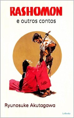 RASHOMON e Outros Contos - Akutagawa (eBook, ePUB) - Akutagawa, Ryunosuke