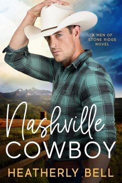 Nashville Cowboy (The Men of Stone Ridge, #2) (eBook, ePUB) - Bell, Heatherly
