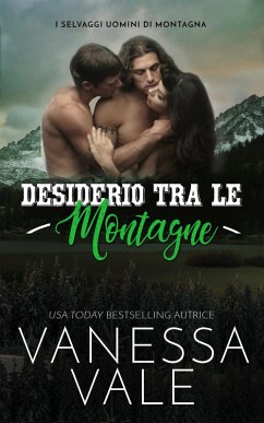 Desiderio Tra Le Montagne (I Selvaggi Uomini di Montagna, #3) (eBook, ePUB) - Vale, Vanessa