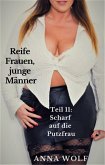 Reife Frauen, junge Männer: Teil 11: Scharf auf die Putzfrau (eBook, ePUB)