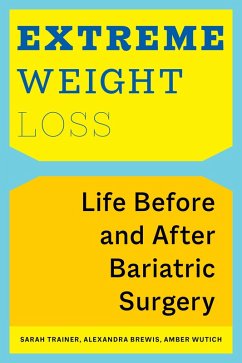 Extreme Weight Loss (eBook, ePUB) - Trainer, Sarah; Brewis, Alexandra; Wutich, Amber