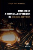 ICMS Sobre a Demanda de Potência de Energia Elétrica (eBook, ePUB)