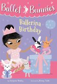 Ballet Bunnies #3: Ballerina Birthday (eBook, ePUB)