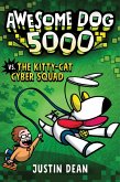 Awesome Dog 5000 vs. The Kitty-Cat Cyber Squad (Book 3) (eBook, ePUB)