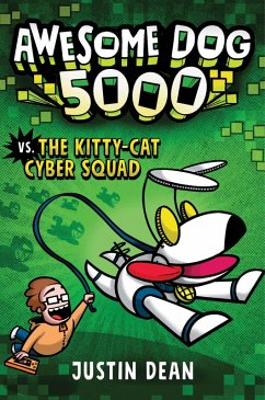 Awesome Dog 5000 vs. The Kitty-Cat Cyber Squad (Book 3) (eBook, ePUB) - Dean, Justin