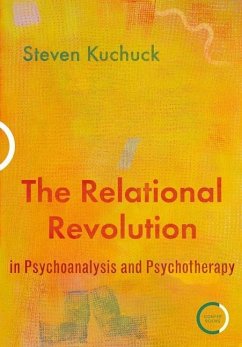 The Relational Revolution in Psychoanalysis and Psychotherapy - Kuchuck, Dr. Steven