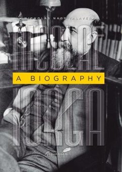 Nicolae Iorga: A Biography - Nagy-Talavera, Nicholas M.