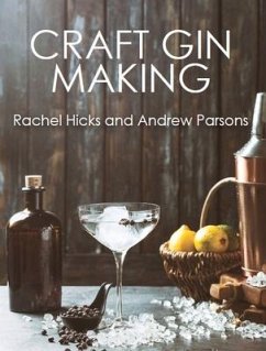 Craft Gin Making - Hicks, Rachel; Parsons, Andrew