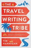 The Travel Writing Tribe: Journeys in Search of a Genre