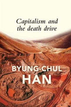 Capitalism and the Death Drive - Han, Byung-chul