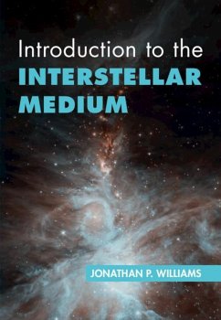 Introduction to the Interstellar Medium - Williams, Jonathan P. (University of Hawaii, Manoa)