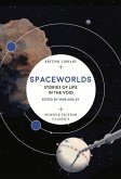 Spaceworlds: Stories of Life in the Void Spaceworlds: Stories of Life in the Void