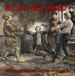 Russia Accursed!: Red Terror Through the Eyes of the Artist Ivan Vladimirov - Ruzhnikov, Andre