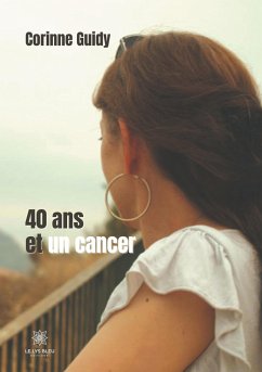 40 ans et un cancer - Guidy, Corinne