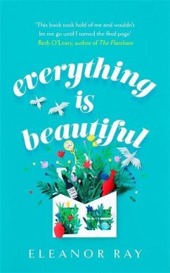 Everything is Beautiful: 'the most uplifting book of the year' Good Housekeeping - Ray, Eleanor
