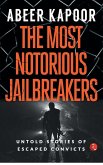 THE MOST NOTORIOUS JAILBREAKERS
