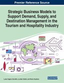 Strategic Business Models to Support Demand, Supply, and Destination Management in the Tourism and Hospitality Industry