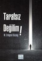 Tarafsiz Degilim - Ertugrul Düzdag, M.