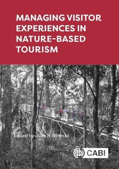 Managing Visitor Experiences in Nature-Based Tourism - Julia N Albrecht; Mick Abbott; Karl Agius; Mary E. Allen; George Ariya