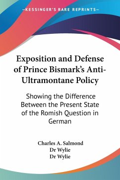 Exposition and Defense of Prince Bismark's Anti-Ultramontane Policy